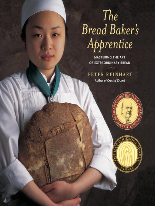 Title details for The Bread Baker's Apprentice by Peter Reinhart - Available